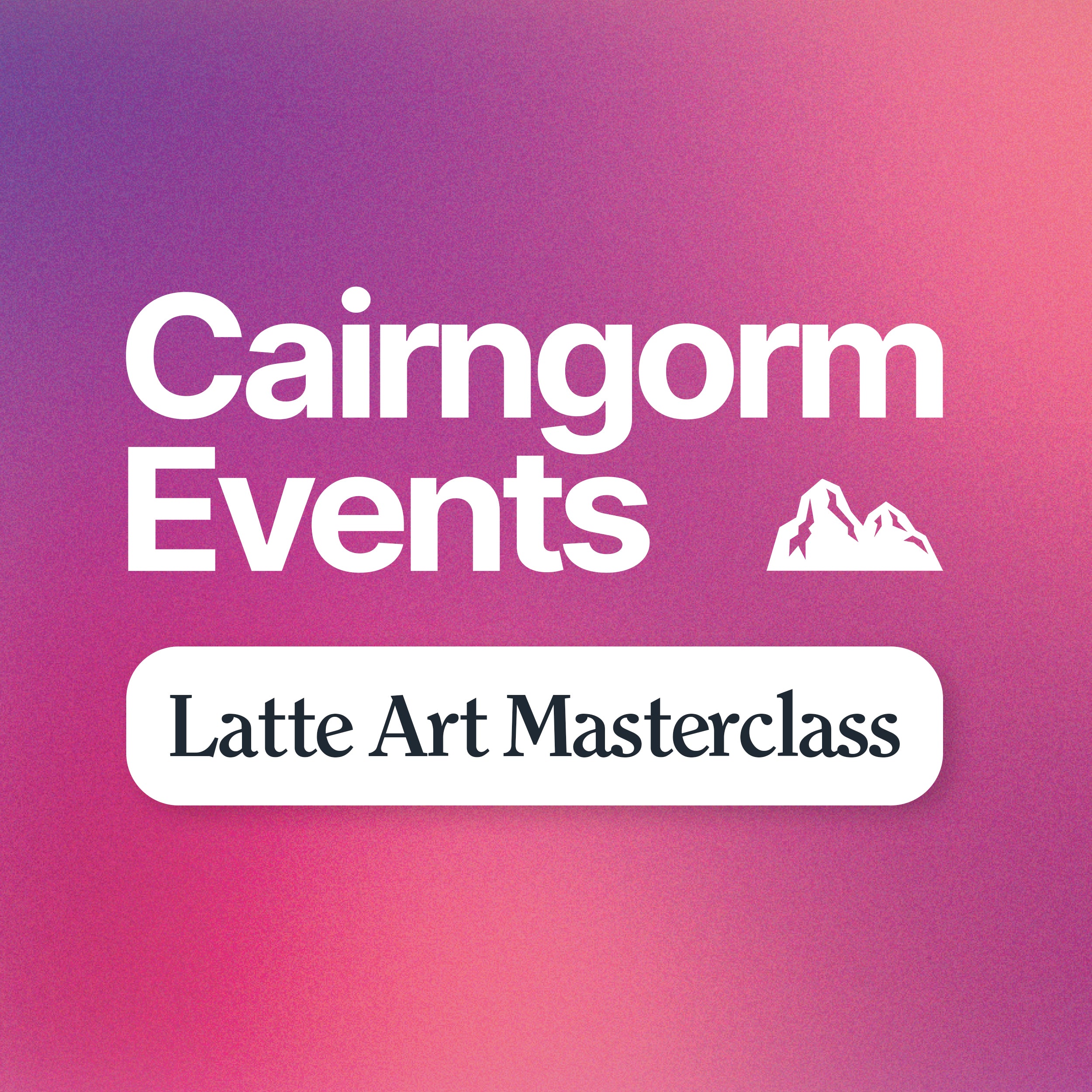 Cairngorm Events - Latte Art Masterclass
